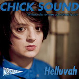 Chick Sound : Helluvah // 06.03
