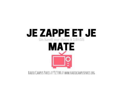 Je zappe et je mate