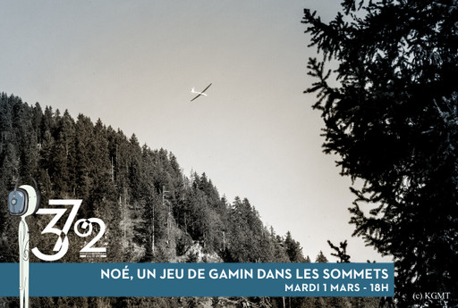 37°2 / Noé, un jeu de gamin dans les sommets