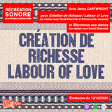 Création de richesse / Labour of Love