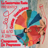 La Souterraine Radio : Gaëtan Nonchalant // 06.10....
