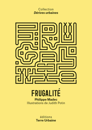 Frugalité, un récit heureux de Philippe Madec - La Fabrique Urbaine #93