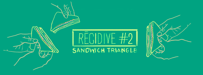 Épisode Sandwich Triangle – Récidive #2 de l'émission Sandwich triangle