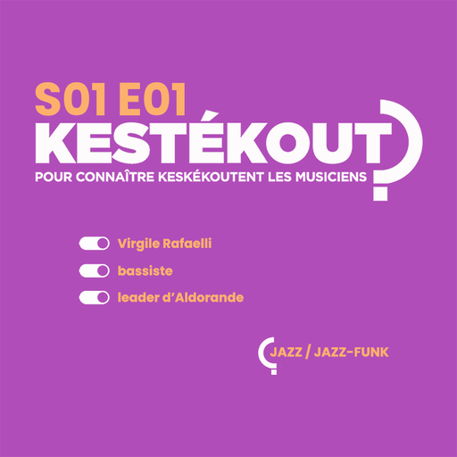 Épisode KESTEKOUT - E01 - VIRGILE RAFFAELLI de l'émission Kestékout