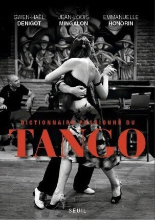 Proxima Estacion : Dictionnaire passionné du Tango