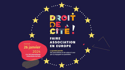 Faire association en Europe : retour sur "Droit de Cité !" la grande journée pour et par les associations