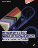 L'HEBDO — Homophobie d'État : quand archives sorte...