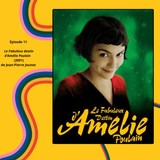 Épisode 11 - Le Fabuleux Destin d'Amélie Poulain d...