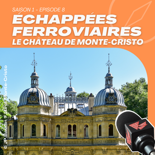 Épisode S1 EP08 LE CHATEAU DE MONTE-CRISTO, SUR LES PAS D'... de l'émission Échappées Ferroviaires