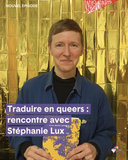 L'HEBDO — Traduire en queers : rencontre avec Stép...