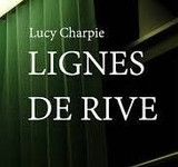 Lignes de Rive de Lucy Charpie