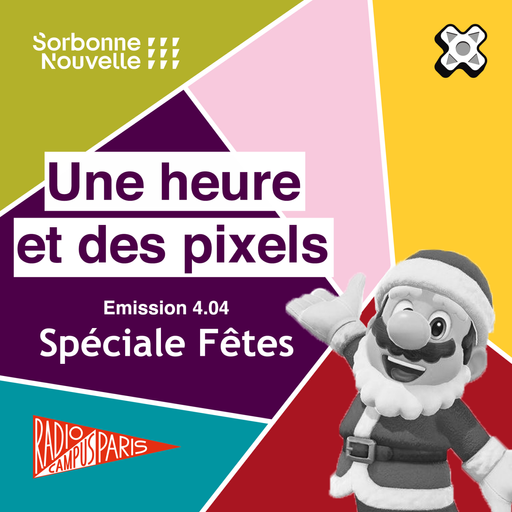 Une heure et des pixels — S4Em04 — Spéciale Fêtes...