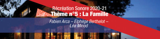 Récréation Sonore : la Famille #1 //  24 Janvier 2...