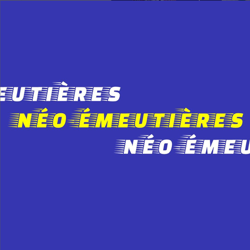 Épisode NÉO-ÉMEUTIÈRES – Hors série : Table Ronde @ Les Av... de l'émission Néo-Émeutières