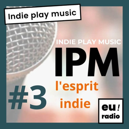 Indie Play Music - l'émission du 09 mars 2023