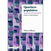 Quartiers populaires : défaire le mythe du ghetto - La Fabrique Urbaine #88