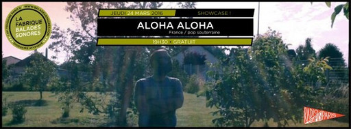 Showcases Balades Sonores - Aloha Aloha