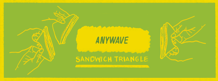 Épisode Sandwich Triangle - Anywave de l'émission Sandwich triangle