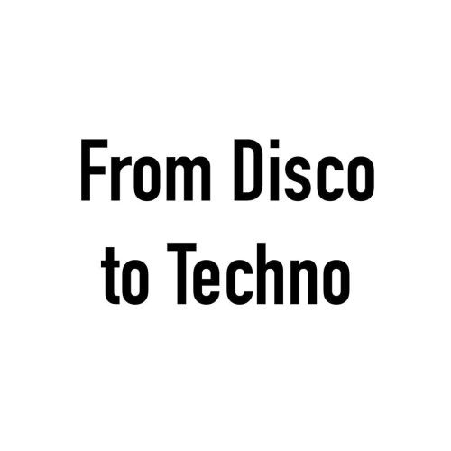 From Disco to Techno