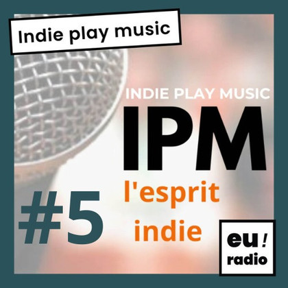 Indie Play Music - l'émission du 04 mai 2023