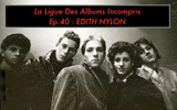 Ligue des Albums Incompris (Ep.40) Edith Nylon