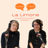 Compagnie La Limone avec Clothilde Huet et Johanne...
