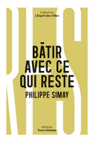 Bâtir avec ce qui reste - La Fabrique Urbaine #82