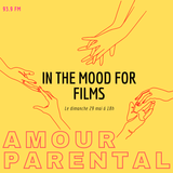 In the Mood for Films // L'amour parental