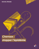 L'HEBDO — Chemsex : stopper l'épidémie