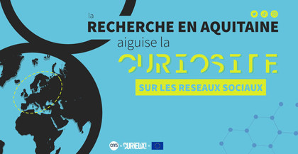 Aquitaine, le CNRS bouscule les codes avec "Curieux"