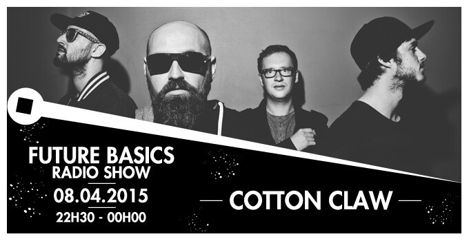 Épisode 08.04.2015 I Future Basics I Cotton Claw de l'émission Future Basics Radio Show