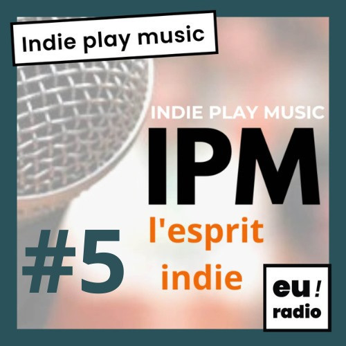 Indie Play Music - l'émission du 04 mai 2023