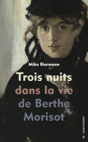 Trois nuits dans la vie de Berthe Morisot par Mika Biermann - La case des pins