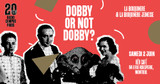 02.06 -  Dobby or not Dobby ? // 20 ans