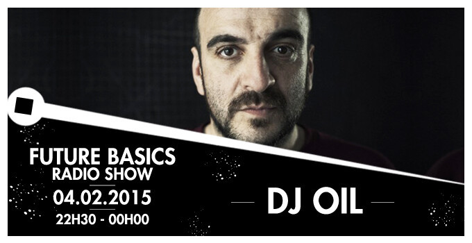 Épisode 04.02.15 I Future Basics I DJ Oil de l'émission Future Basics Radio Show