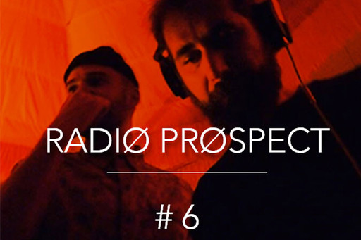 RADIO PROSPECT #6 : ON VOUS PASSE LES MEILLEURS SO...