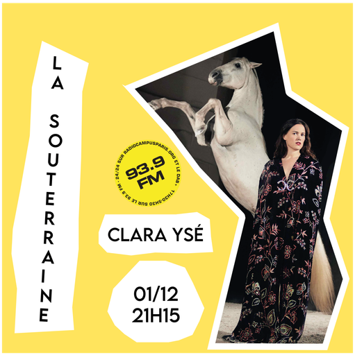 Épisode La Souterraine Radio : Clara Ysé // 01.12.2023 de l'émission La Souterraine Radio - STRN Radio