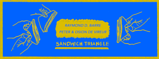 Sandwich Triangle - RDB, Peter & Osion de Vireur