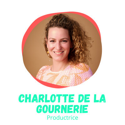 Charlotte de La Gournerie - Productrice