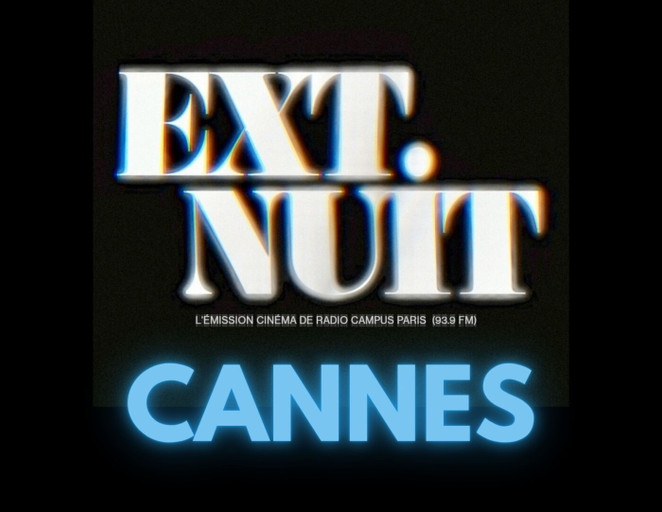 Épisode Extérieur Nuit x Cannes 2023 : LES AUTRES SÉLECTIO... de l'émission Extérieur Nuit