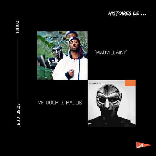 HISTOIRES DE : MADVILLAINY de MF Doom &  Madlib