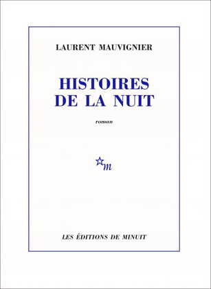 Histoires de la nuit de  Laurent Mauvignier - La case des pins #9