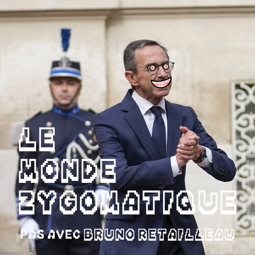 Épisode La première (pas) avec Bruno Retailleau de l'émission Le Monde zygomatique