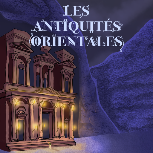 Épisode Episode 7 : Aux Origines de l'Archéologie Oriental... de l'émission Les Antiquités orientales