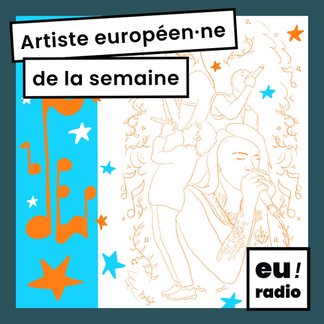 Artiste européen·ne de la semaine