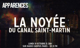 APPARENCES - La Noyée du Canal Saint-Martin